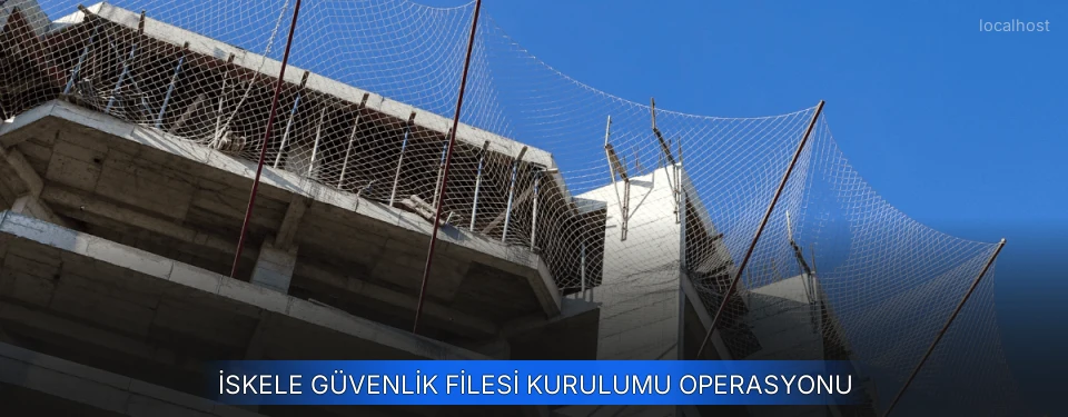 İskele Koruma Filesi Uygulamaları İskele Koruma Filesi Uygulamaları
